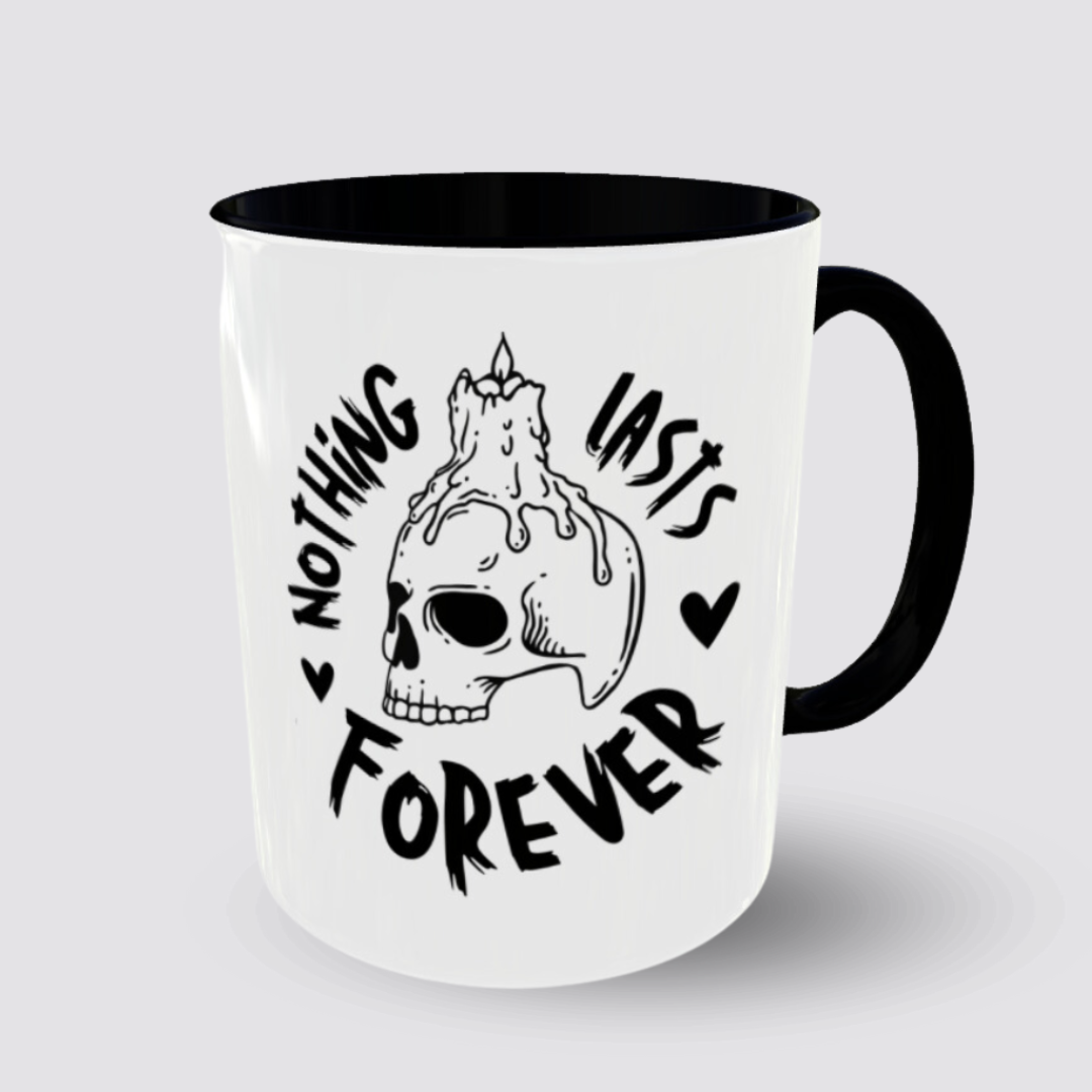 Tasse Nothing lasts forever Henkel rechts