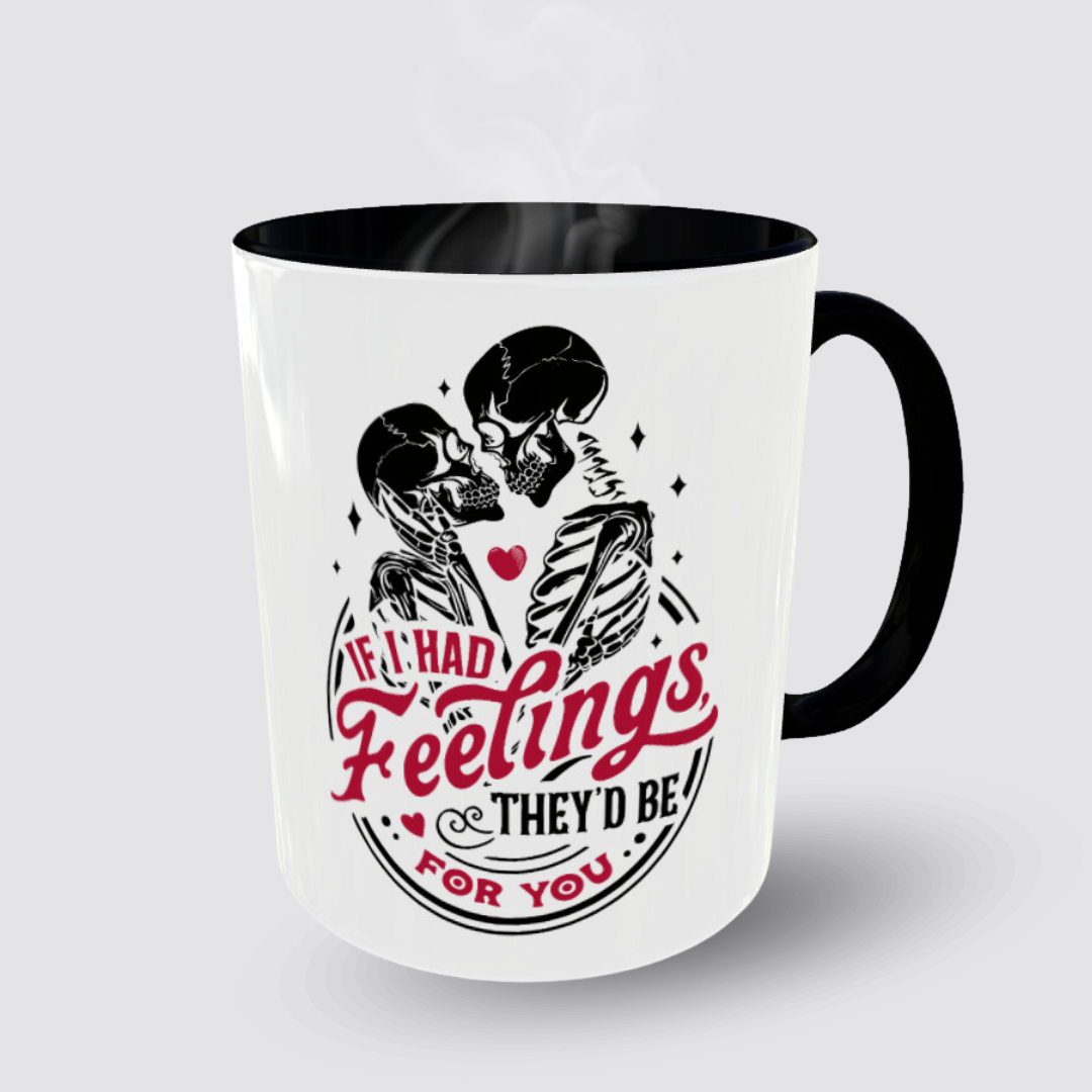 Tasse Kaffeebecher IF I HAD FEELINGS THEY`D BE FOR YOU