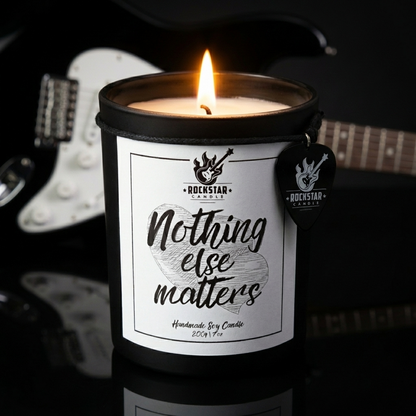 NOTHING ELSE MATTERS Soy Wax Scented Candle