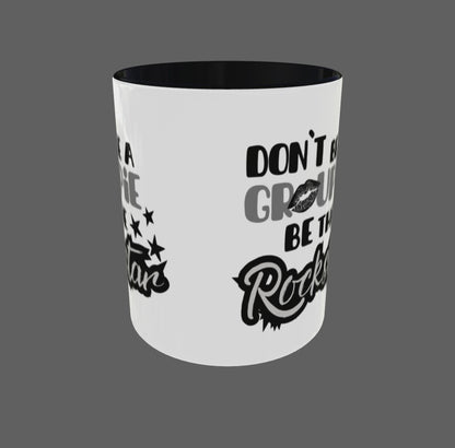 Coffee Tea Mug DON`T BE A GROUPIE